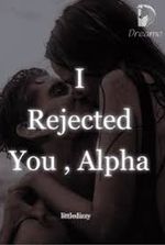 I Rejected You, Alpha